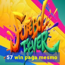 57 win paga mesmo